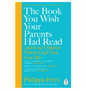 The Book You Wish Your Parents Had Read (and Your Children Will Be Glad That You Did) (Paperback) by Philippa Perry