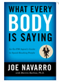 What Every BODY is Saying: An Ex-FBI Agent's Guide to Speed-Reading People (Paperback) by Joe Navarro