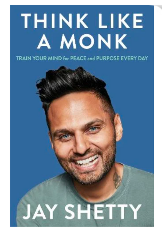 Think Like a Monk: The Secret of How to Harness the Power of Positivity and be Happy Now (Hardback)by Jay Shetty