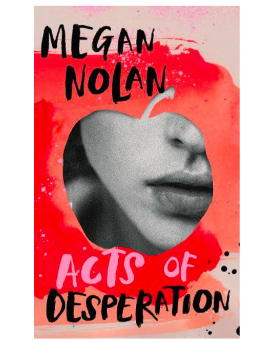 Acts of Desperation (Hardback)by
Megan Nolan