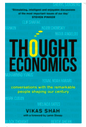 Thought Economics: Conversations with the Remarkable People Shaping Our Century (Hardback) by Vikas Shah