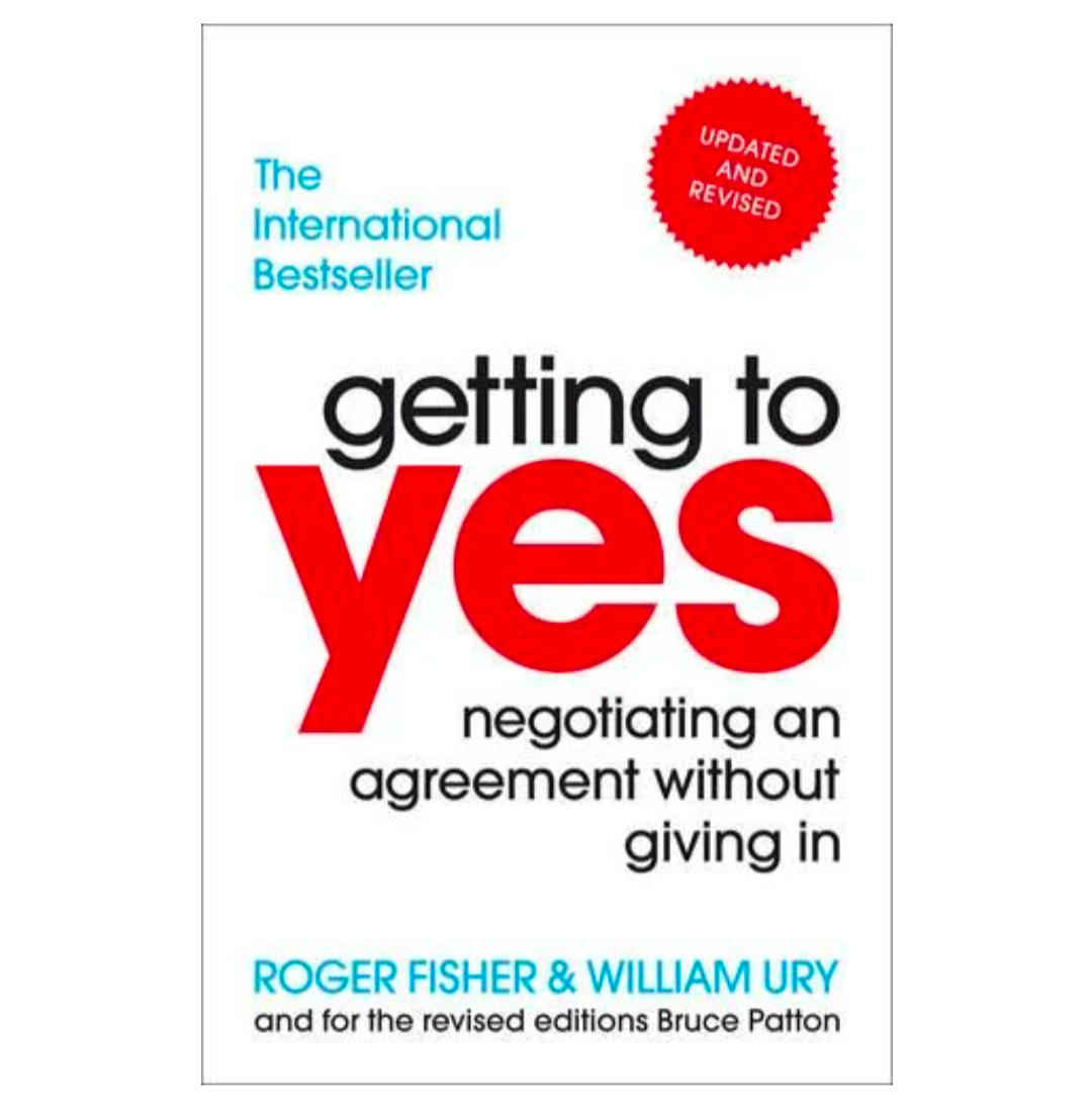 Getting to Yes: Negotiating an agreement without giving in (Paperback) by Roger Fisher