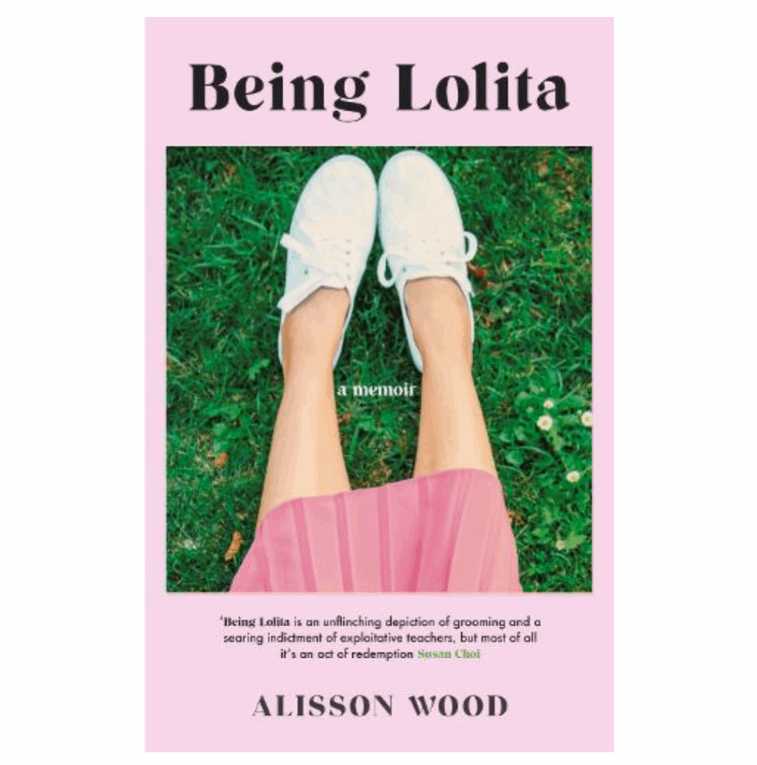 Being Lolita: A Memoir (Hardback)by Alisson Wood