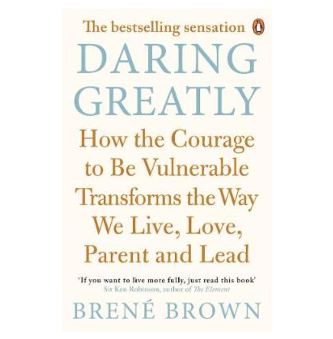 Daring Greatly: How the Courage to Be Vulnerable Transforms the Way We Live, Love, Parent, and Lead (Paperback)by Brene Brown