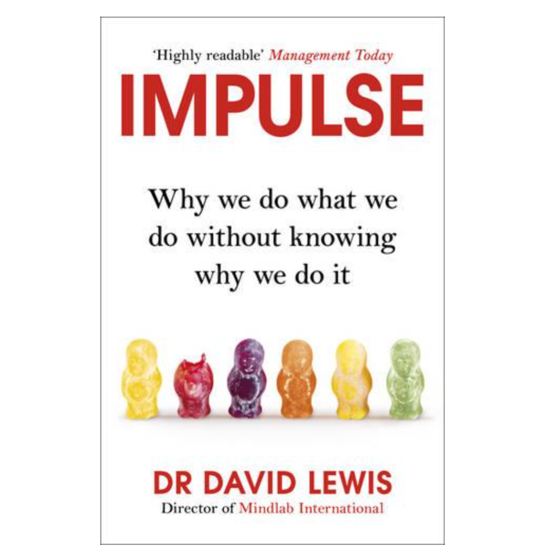 Impulse: Why We Do What We Do Without Knowing Why We Do It (Paperback)by David Lewis