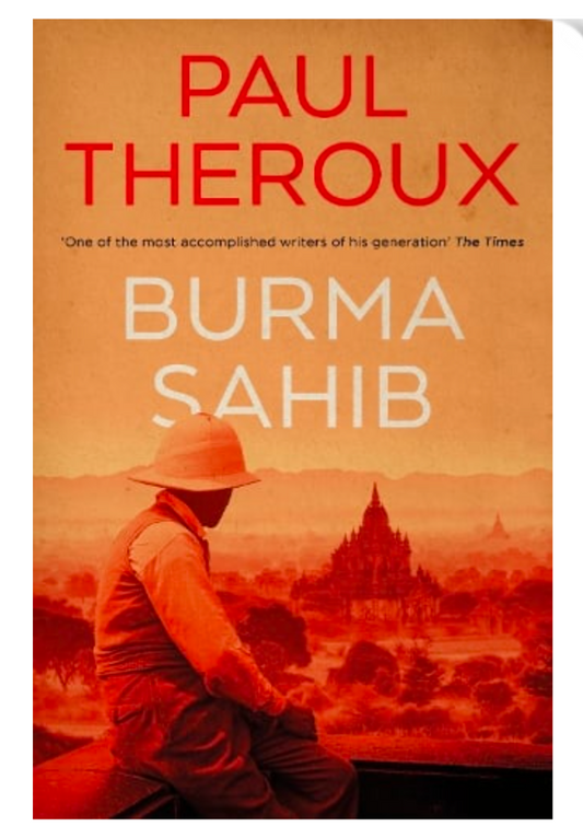 Burma Sahib (Hardback) by Paul Theroux