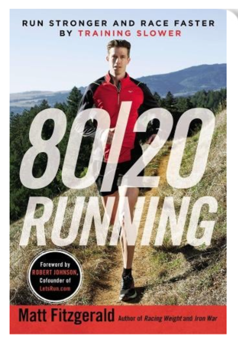 80/20 Running: Run Stronger and Race Faster by Training Slower (Paperback) by Matt Fitzgerald