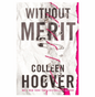 Without Merit (Paperback)by Colleen Hoover