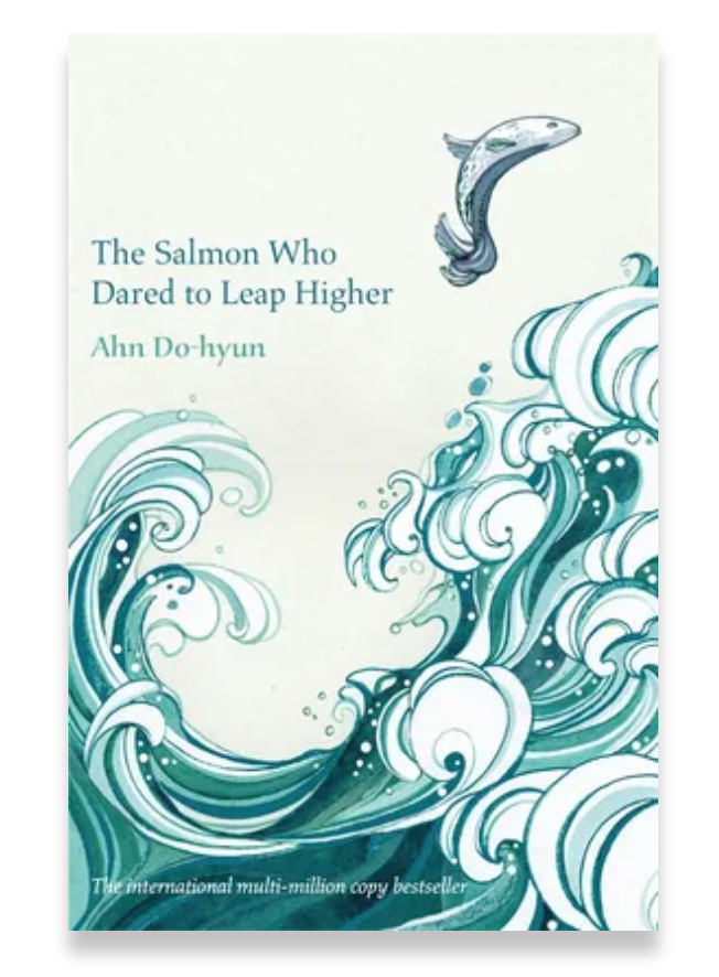 The Salmon Who Dared to Leap Higher by Ann Do-hyun