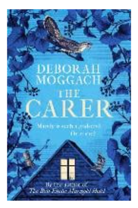 The Carer (Hardback) by Deborah Moggach