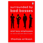 Surrounded by Bad Bosses and Lazy Employees (Paperback) by 
Thomas Erikson