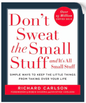 Don't Sweat the Small Stuff: Simple ways to Keep the Little Things from Overtaking Your Life (Paperback)
By Richard Carlson
