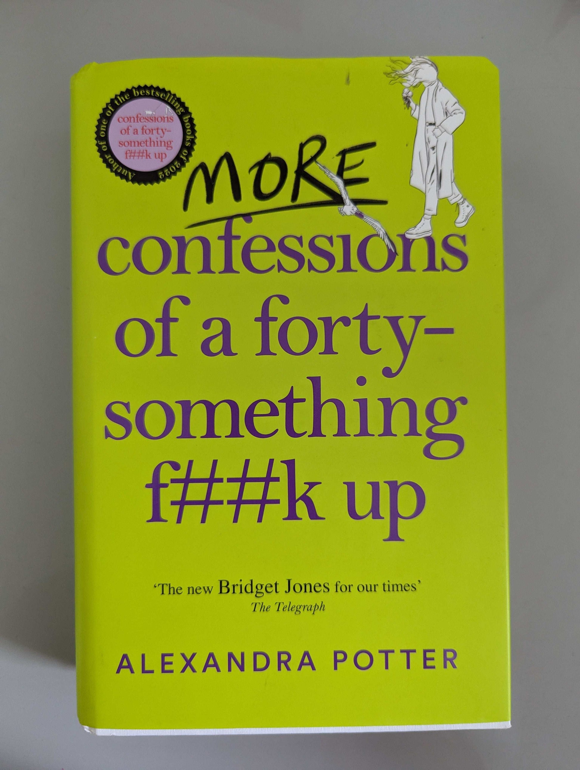More Confessions of a Forty-Something F**k Up - Confessions (Paperback) by Alexandra Potter