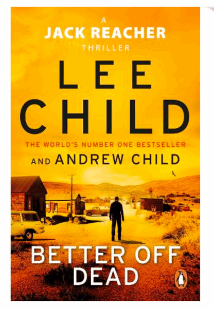 Better Off Dead: (Jack Reacher 26) - Jack Reacher (Paperback) by Lee Child and Andrew Child