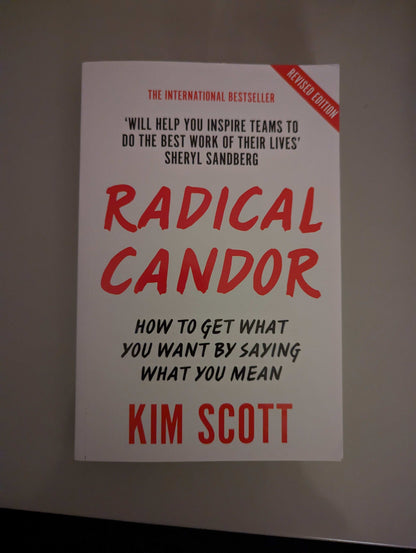 Radical Candor: Fully Revised and Updated Edition: How to Get What You Want by Saying What You Mean (Paperback) by Kim Scott