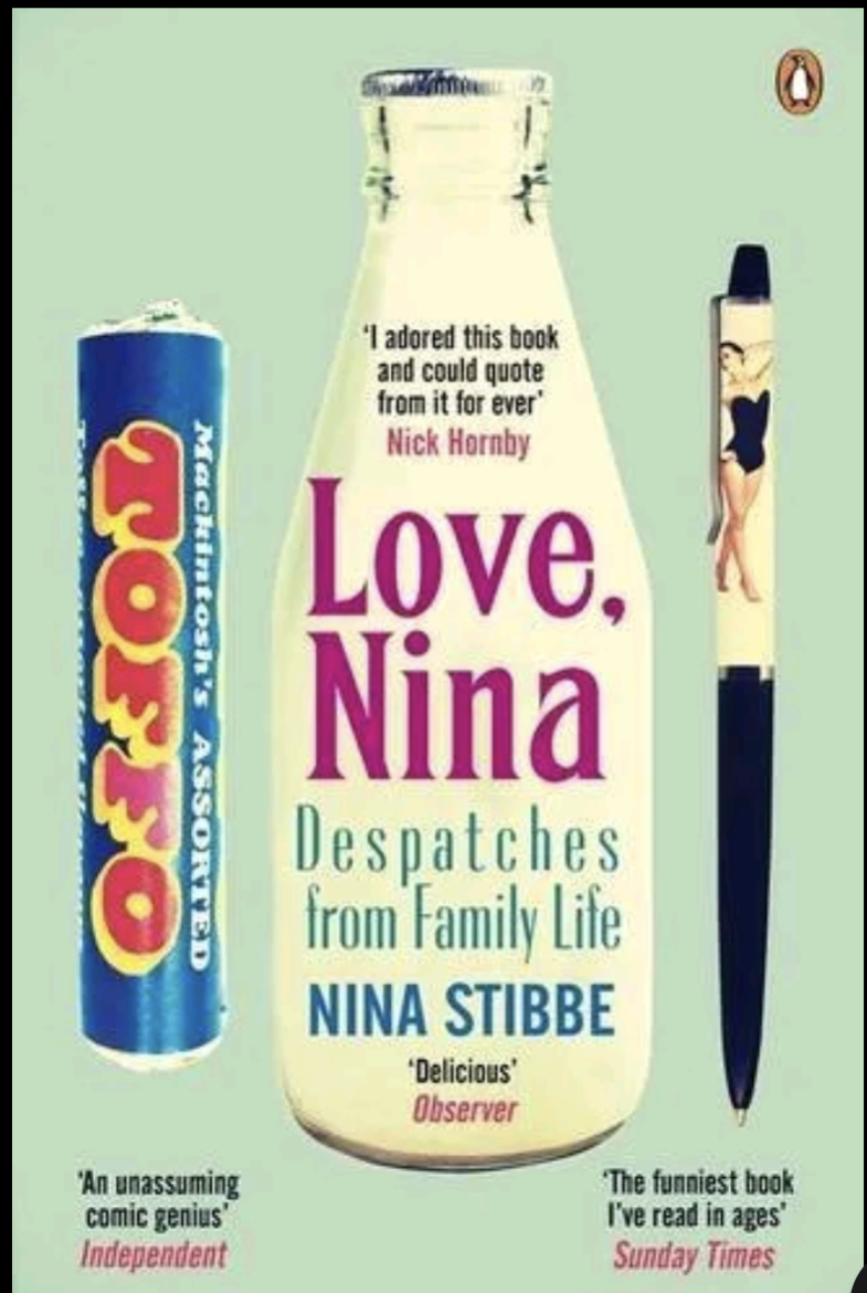 Love, Nina: Despatches from Family Life by Nina Stibbe