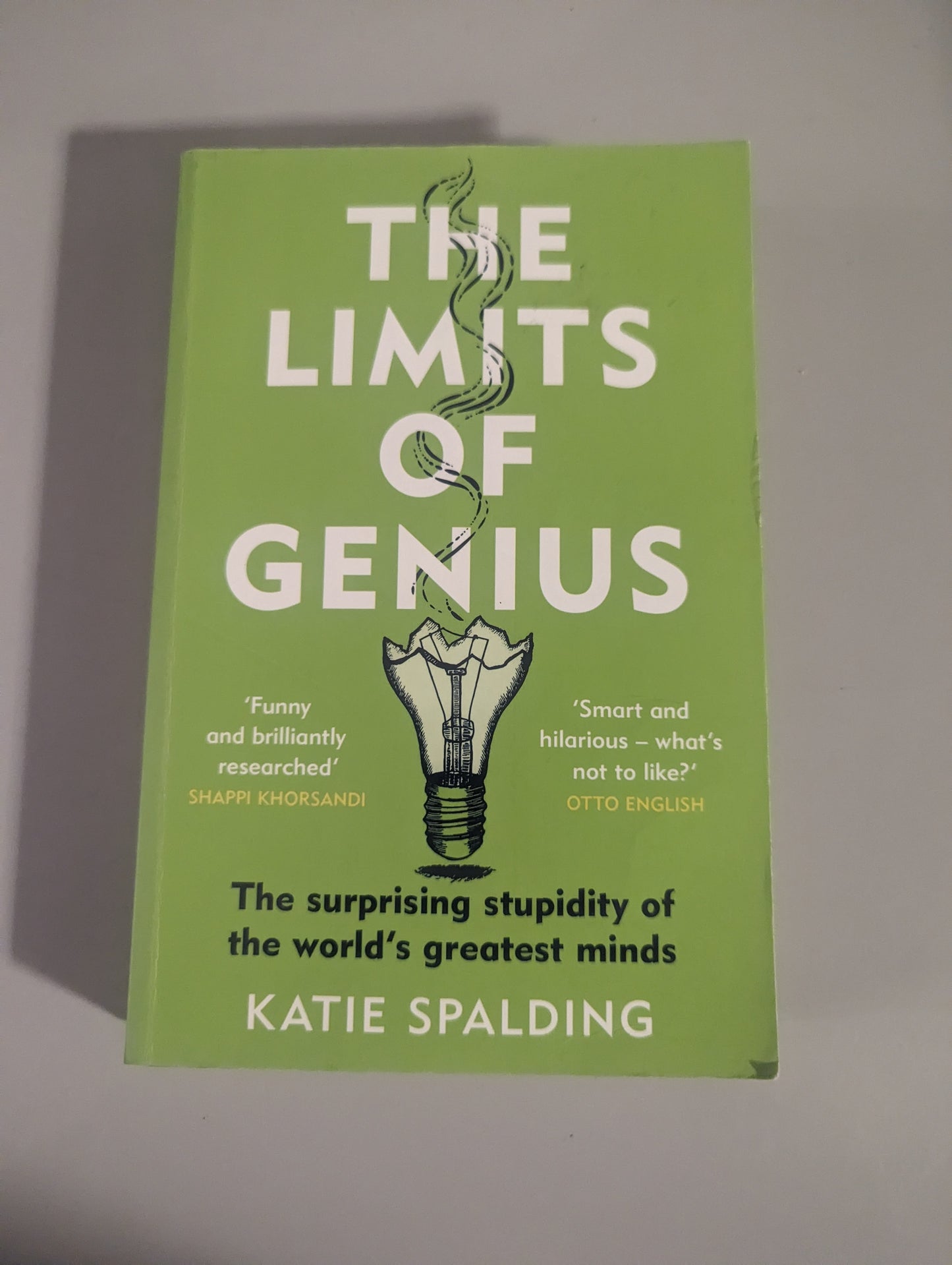 The Limits of Genius: The Surprising Stupidity of the World's Greatest Minds (Paperback) by Katie Spalding