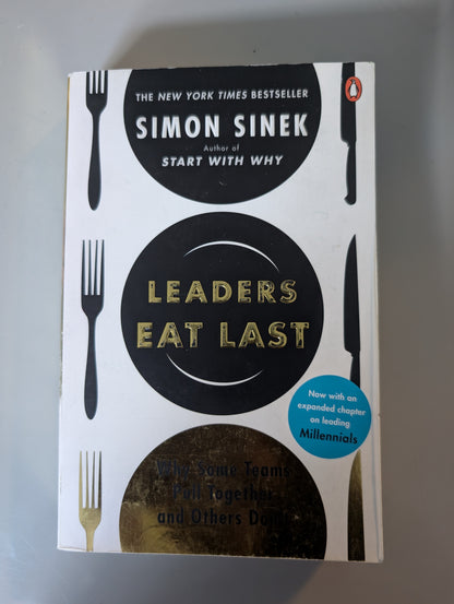 Leaders Eat Last: Why Some Teams Pull Together and Others Don't (Paperback) by Simon Sinek
