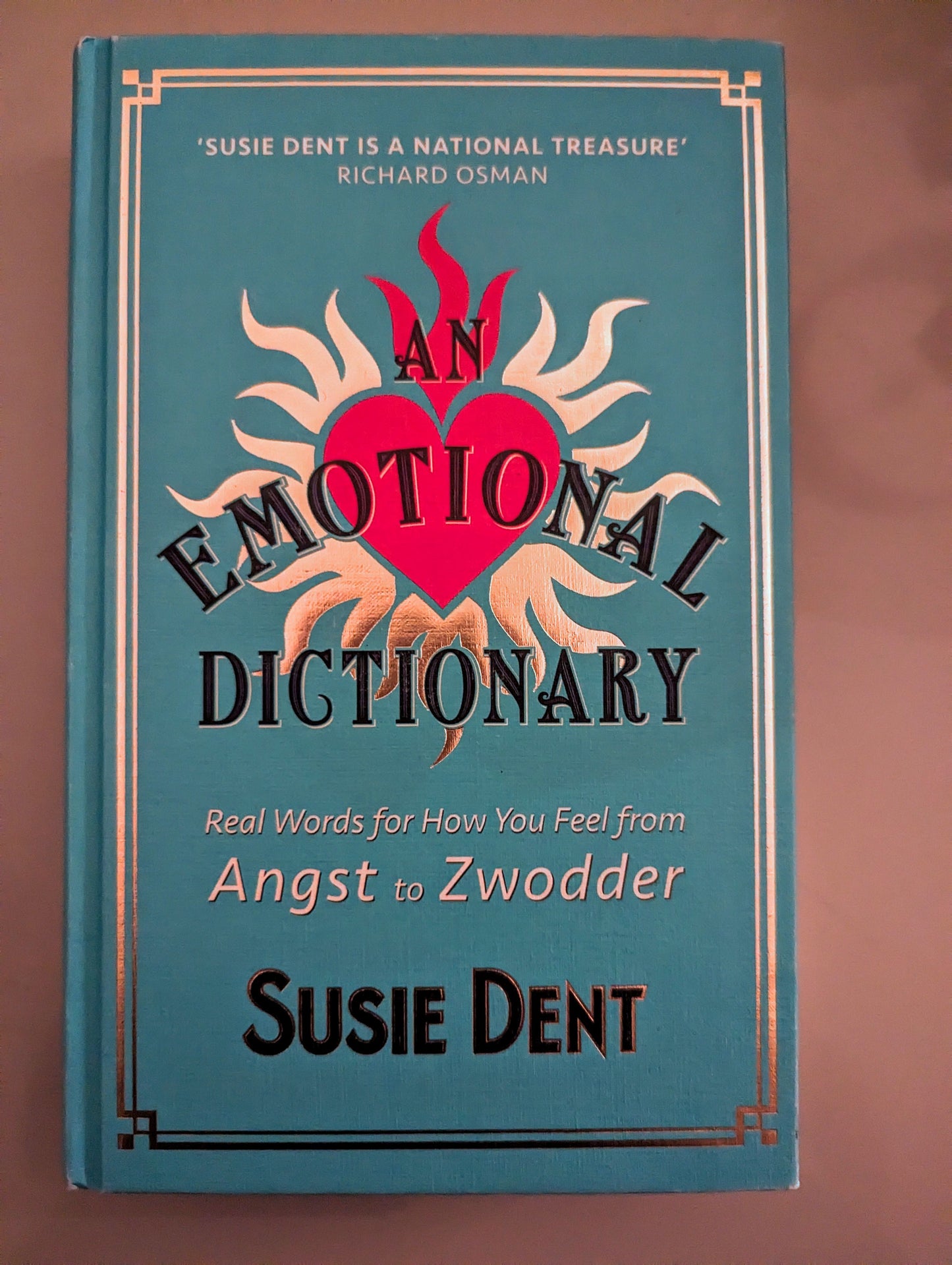 An Emotional Dictionary: Real Words for How You Feel, from Angst to Zwodder (Hardback) by Susie Dent