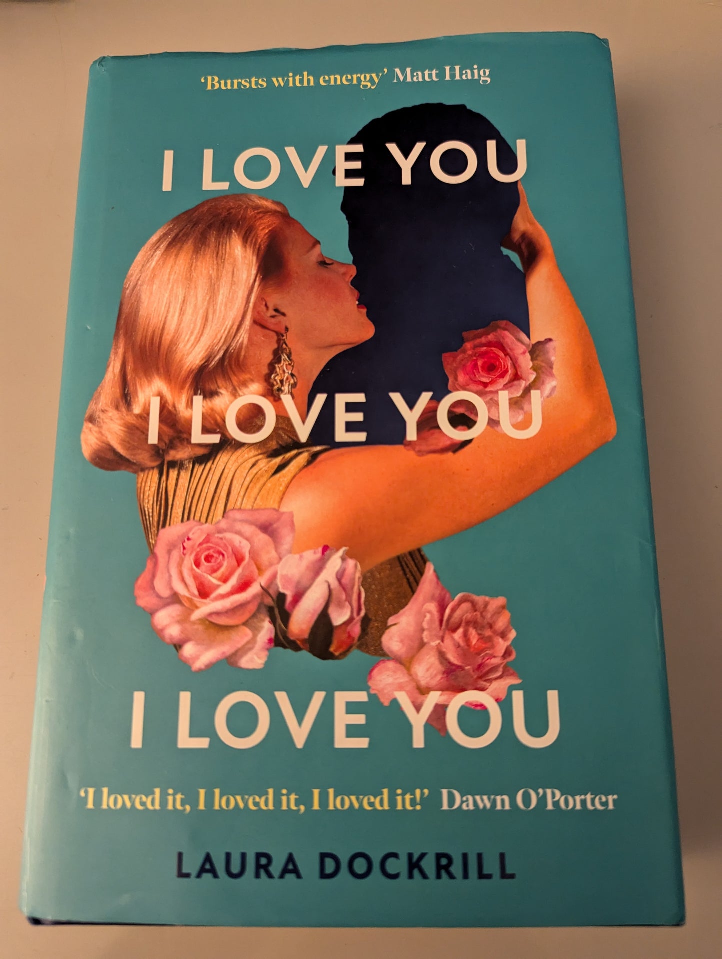 I Love You, I Love You, I Love You (Hardback) by Laura Dockrill