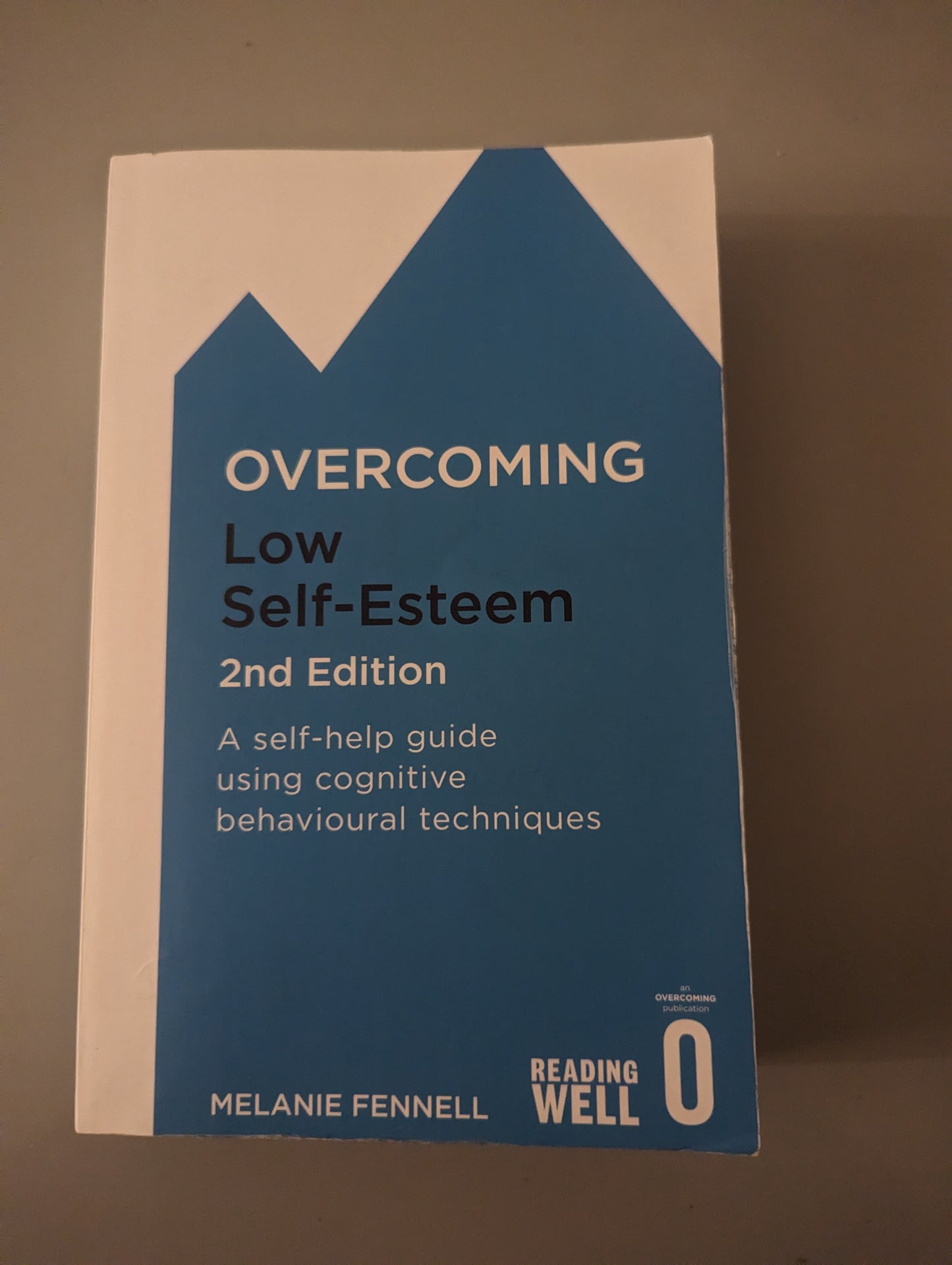 Overcoming Low Self-Esteem, 2nd Edition: A self-help guide using cognitive behavioural techniques (Paperback) by Melanie Fennell