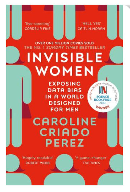 Invisible Women: Exposing the gender bias women face every day (Paperback) by Caroline Criado-perez