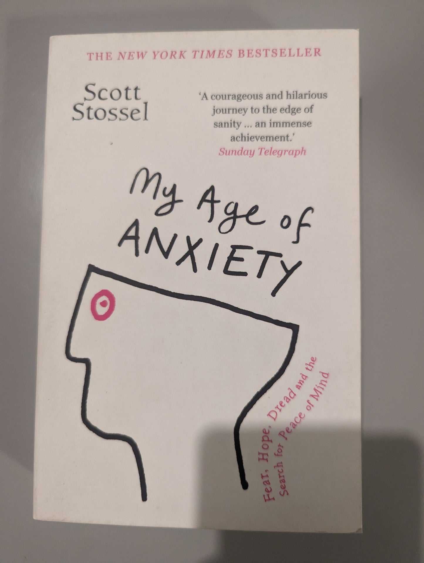 My Age of Anxiety (Paperback) by Scott Stossel