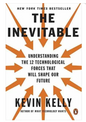 The Inevitable: Understanding the 12 Technological Forces That Will Shape Our Future (Paperback) by KEVIN KELLY