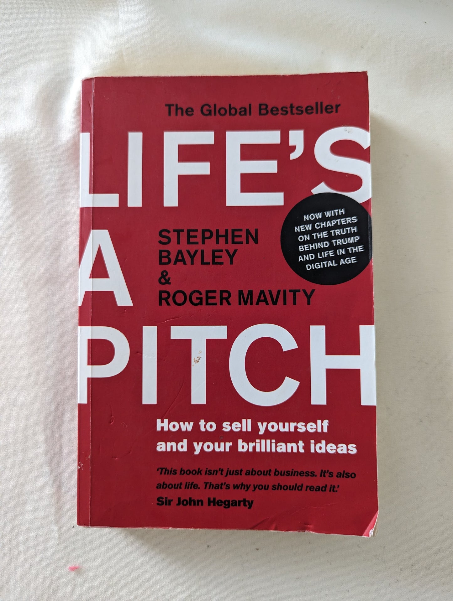 Life's a Pitch: How to Sell Yourself and Your Brilliant Ideas (Paperback) by Stephen Bayley