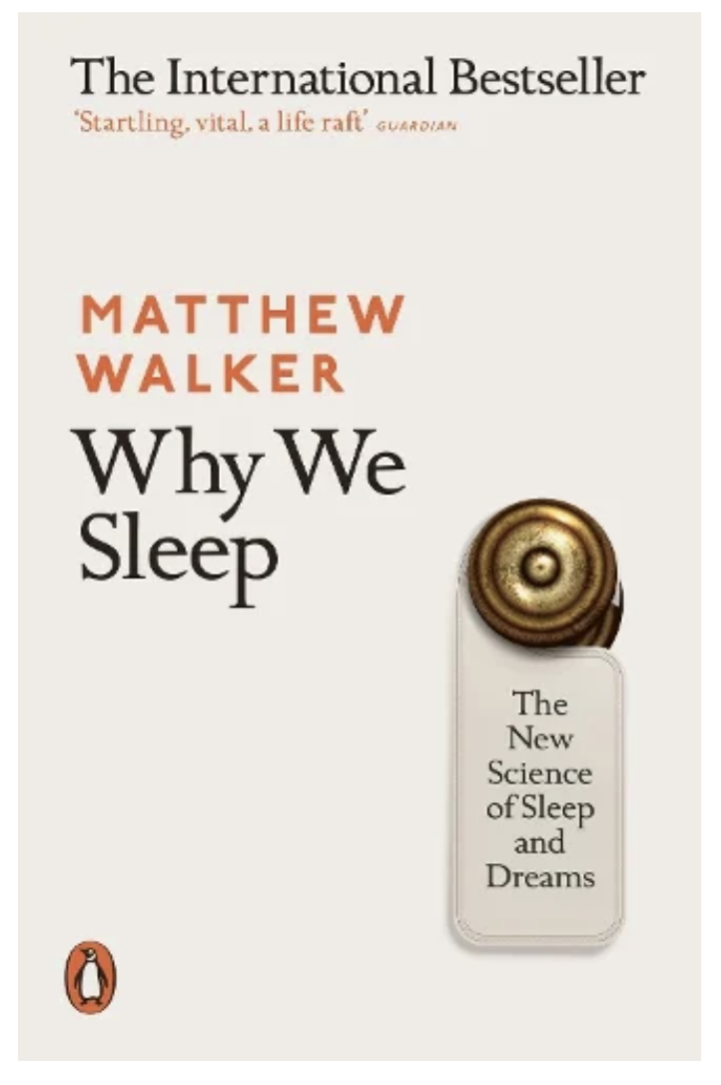 Why We Sleep: The New Science of Sleep and Dreams (Paperback) by Matthew Walker