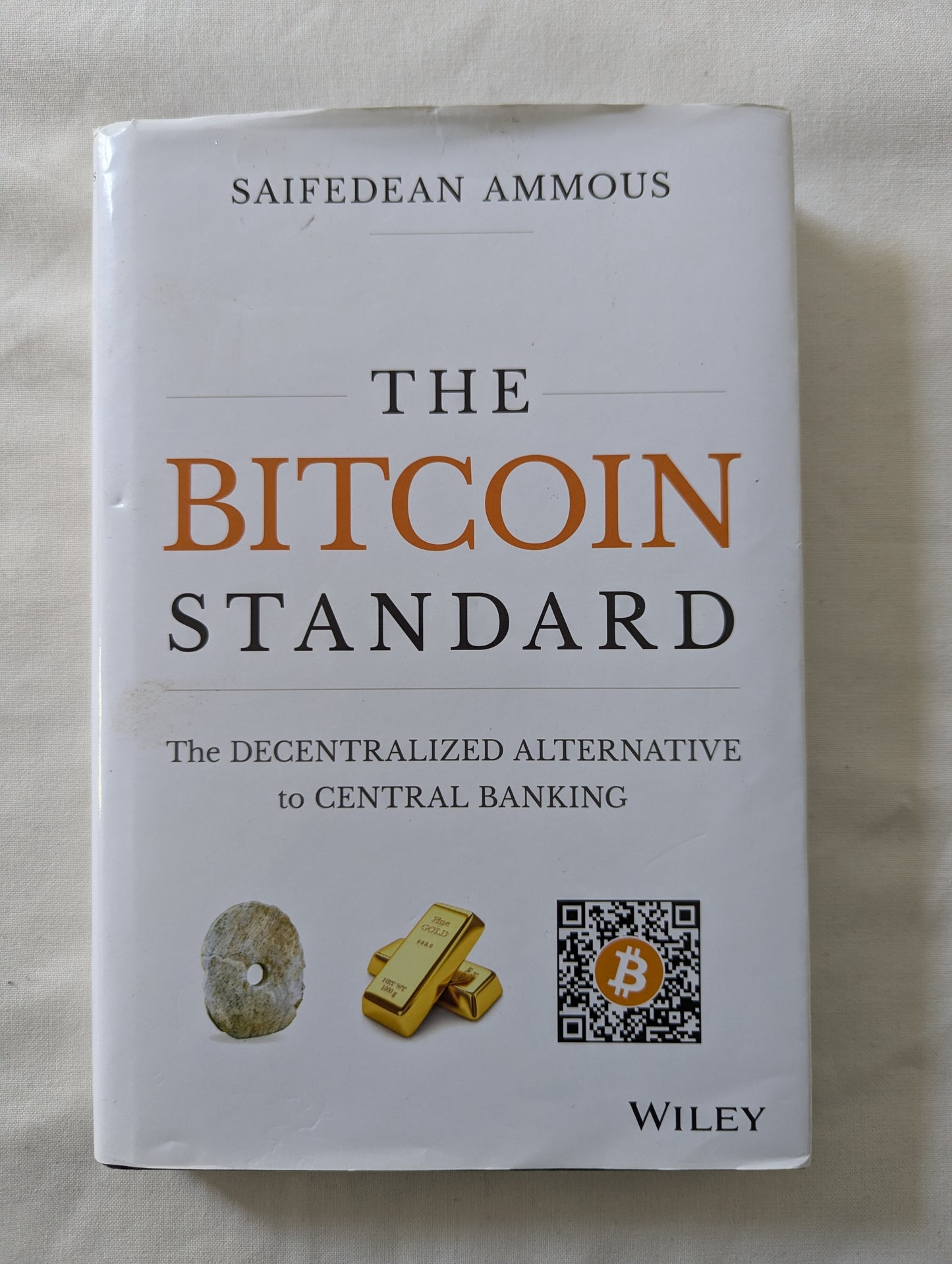 The Bitcoin Standard: The Decentralized Alternative to Central Banking (Hardback) by Saifedean Ammous