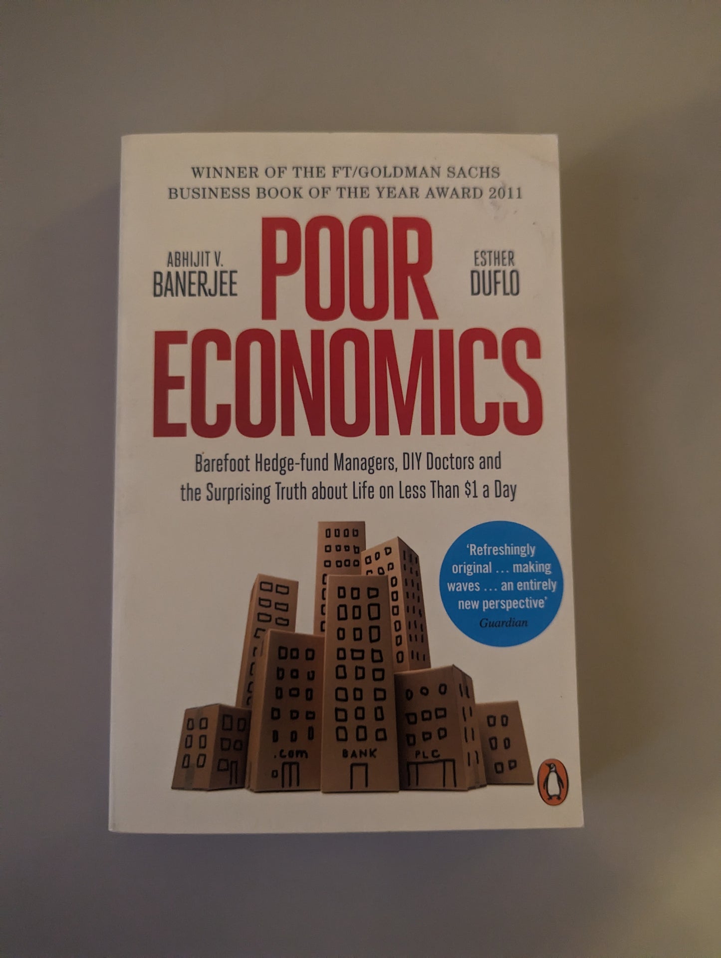 Poor Economics: The Surprising Truth about Life on Less Than $1 a Day (Paperback) by Abhijit V. Banerjee