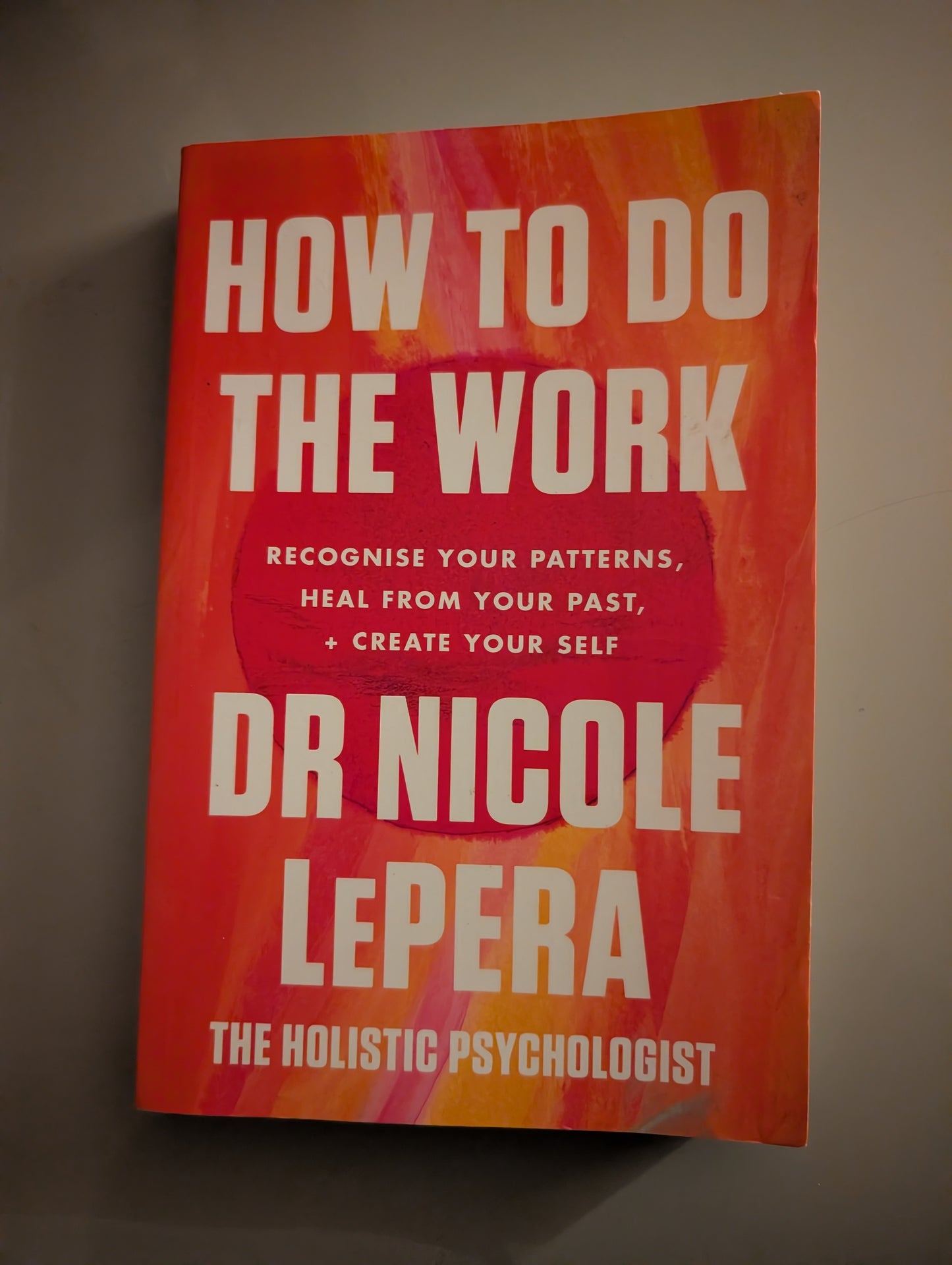 How To Do The Work (Paperback)
By Dr Nicole LePera