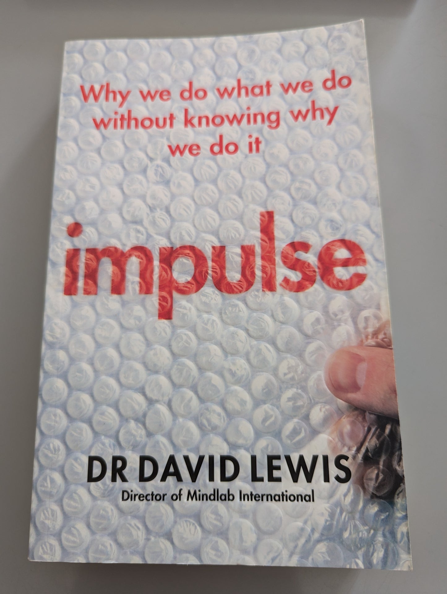 Impulse: Why We Do What We Do Without Knowing Why We Do It (Paperback)by David Lewis