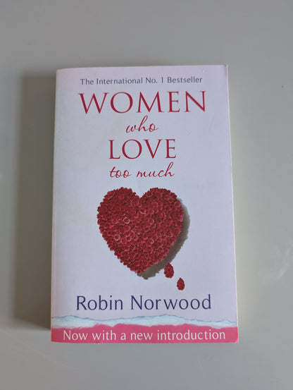 Women Who Love Too Much (Paperback) by Robin Norwood