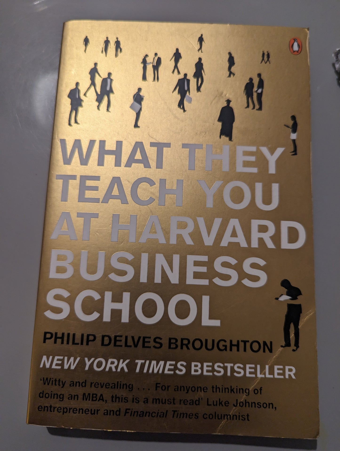 What They Teach You at Harvard Business School: The Internationally-Bestselling Business Classic (Paperback) by Philip Delves Broughton