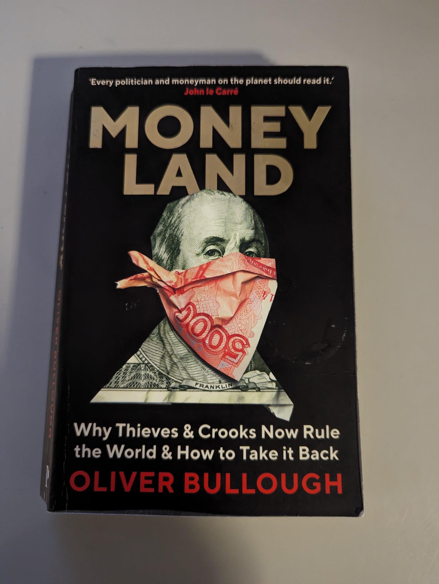 Moneyland: Why Thieves And Crooks Now Rule The World And How To Take It Back (Paperback) by Oliver Bullough