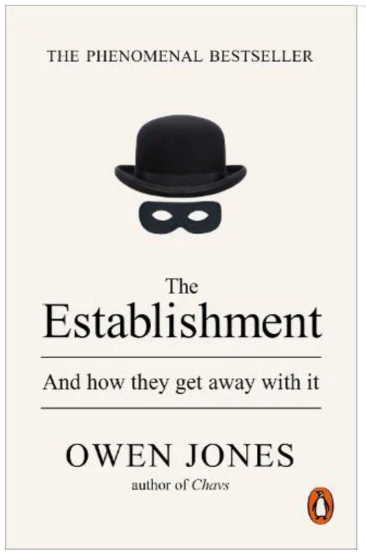 The Establishment: And how they get away with it (Paperback) by Owen Jones