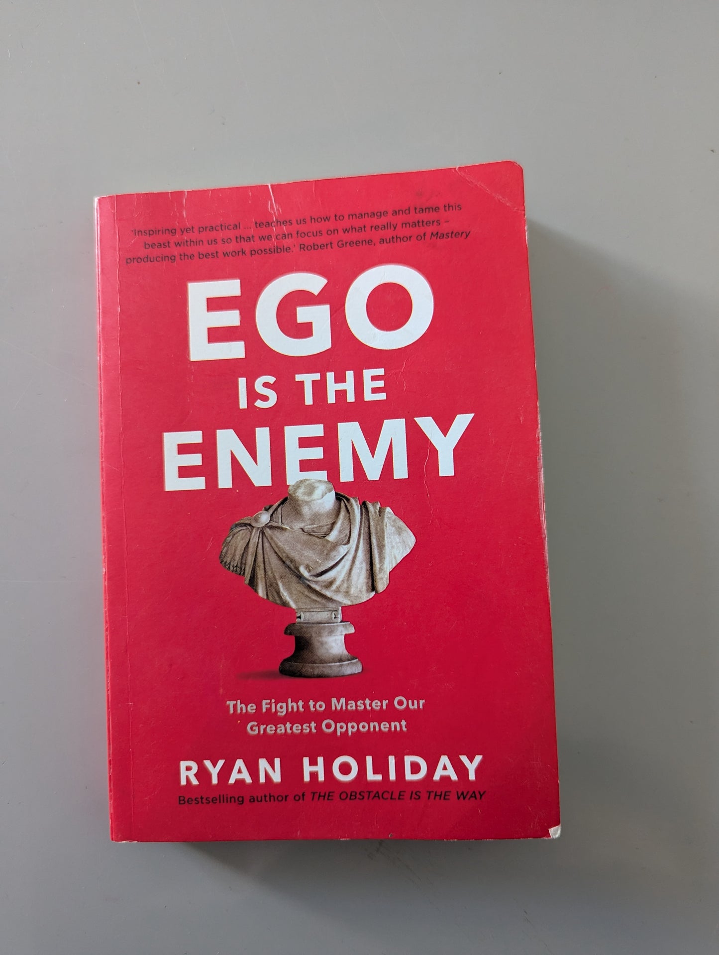 Ego is the Enemy: The Fight to Master Our Greatest Opponent (Paperback) by Ryan Holiday