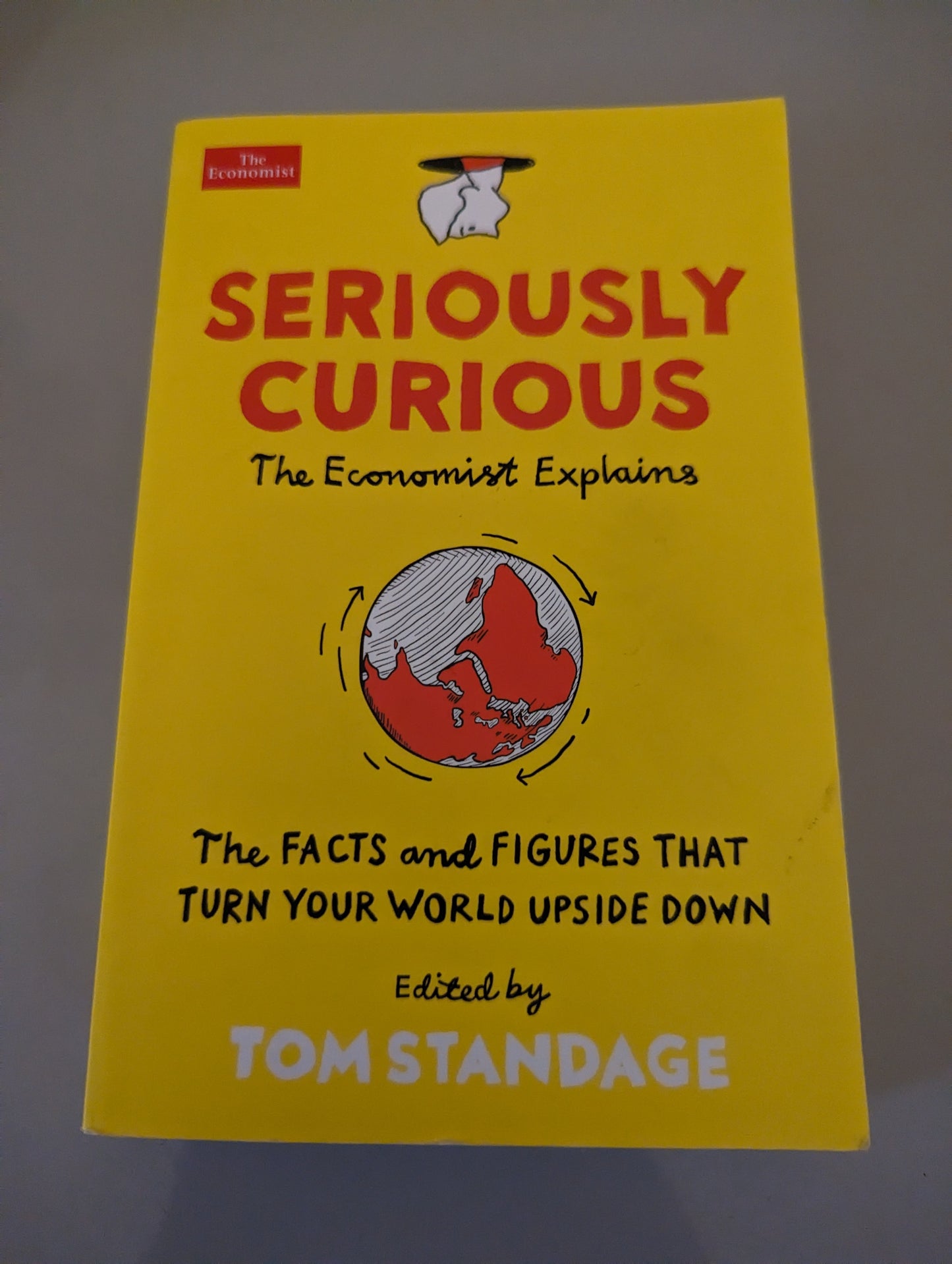 Seriously Curious: 109 facts and figures to turn your world upside down (Paperback) by Tom Standage