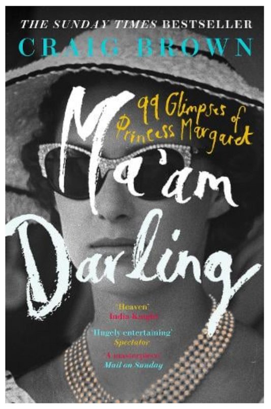 Ma’am Darling: 99 Glimpses of Princess Margaret (Paperback) by Craig Brown