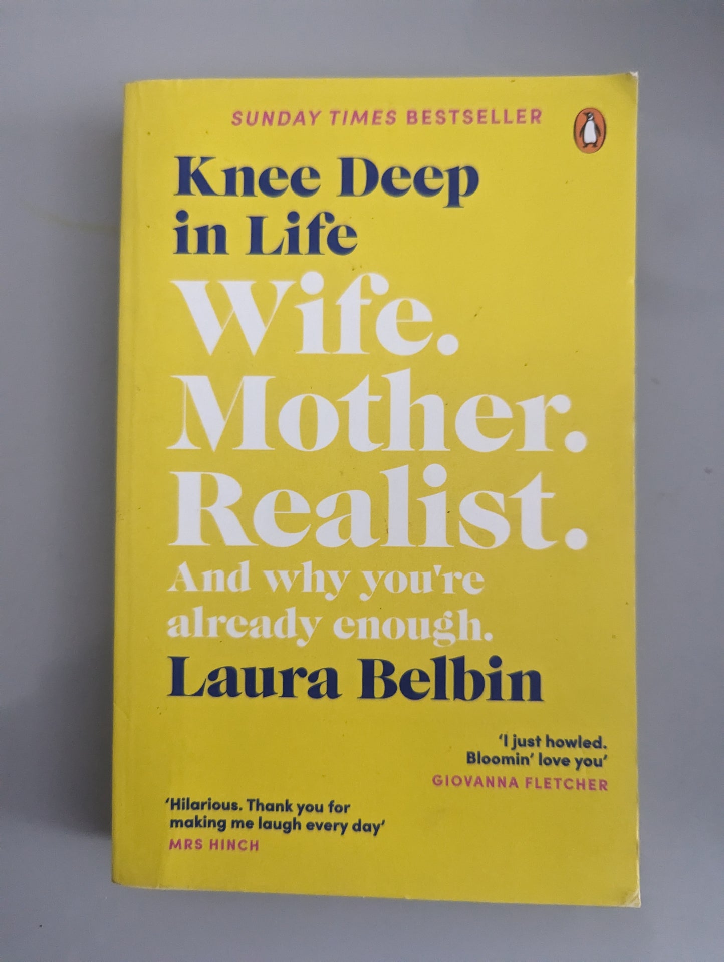 Knee Deep in Life: Wife, Mother, Realist… and why we’re already enough (Paperback) by Laura Belbin