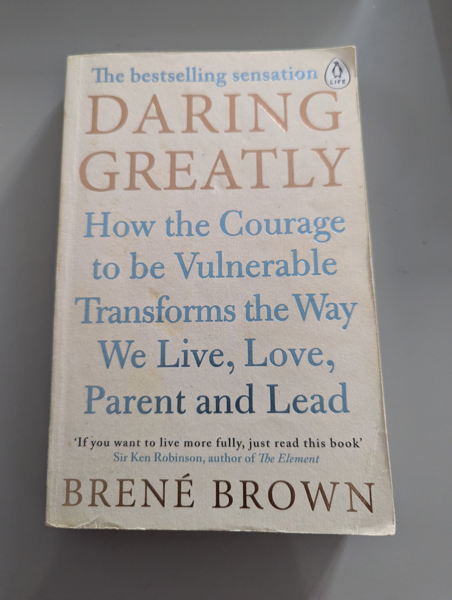 Daring Greatly: How the Courage to Be Vulnerable Transforms the Way We Live, Love, Parent, and Lead (Paperback)by Brene Brown