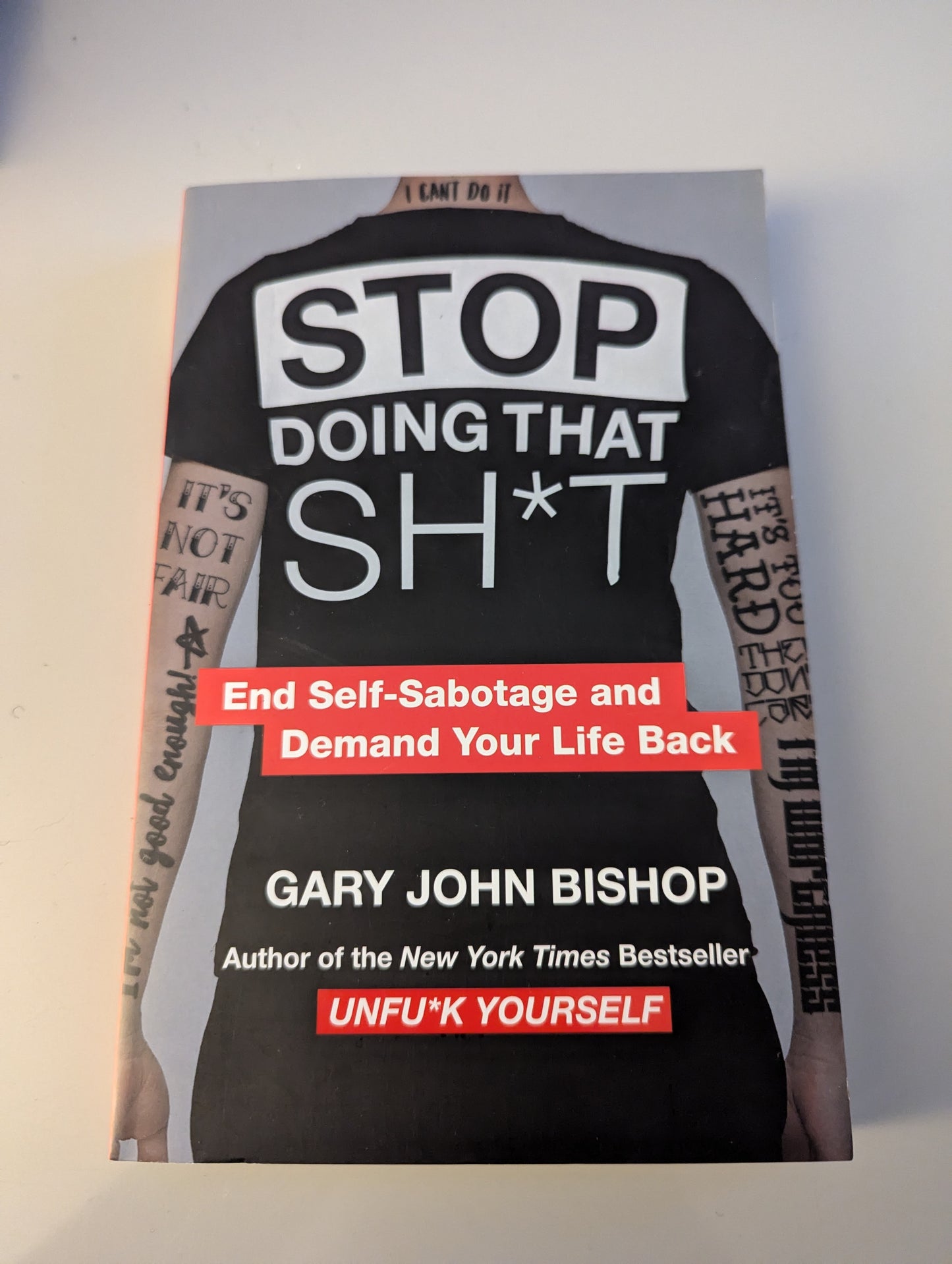 Stop Doing That Sh*t (Paperback) by Gary John Bishop