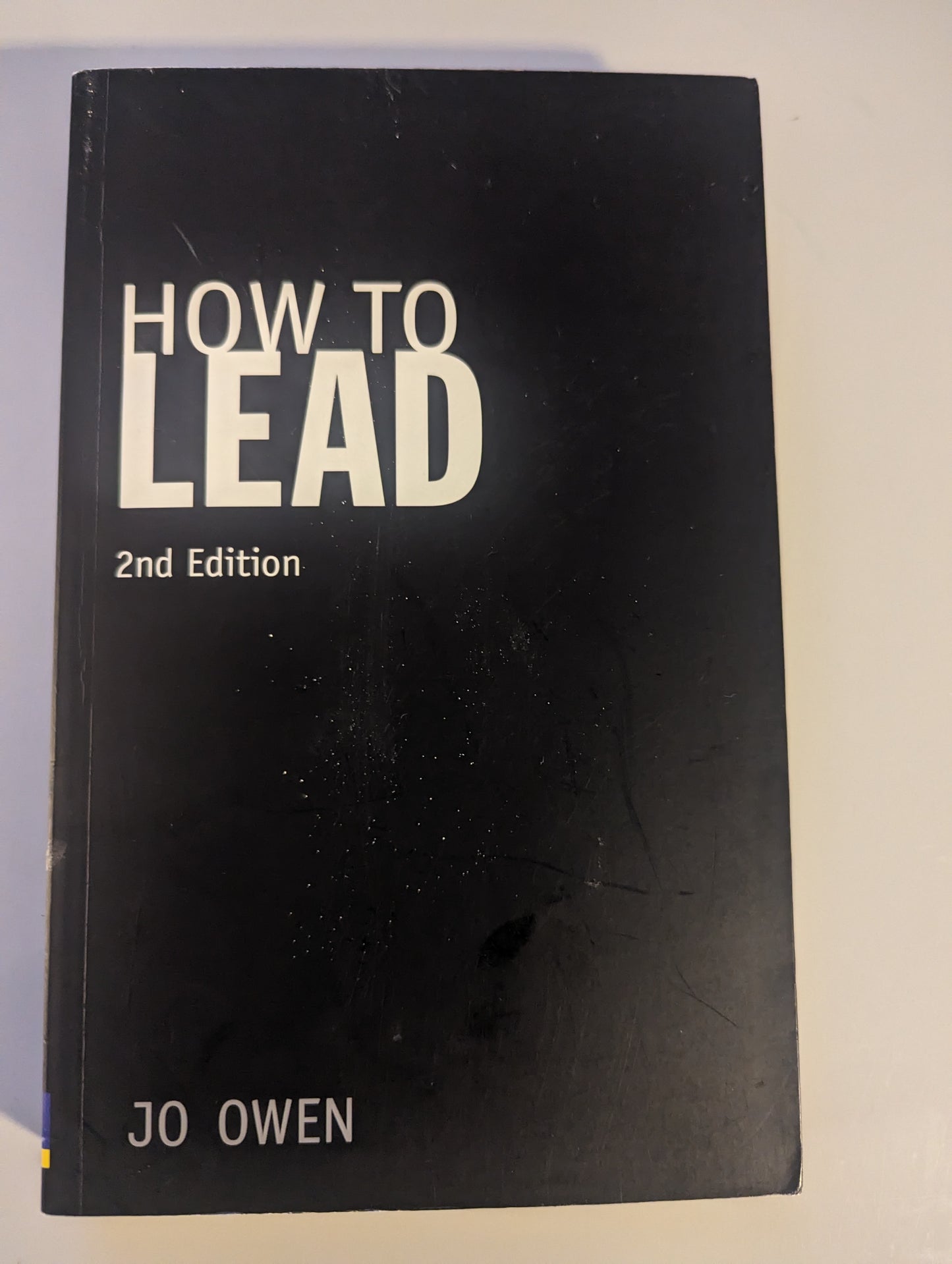 How to Lead: The definitive guide to effective leadership (Paperback) by 
Jo Owen