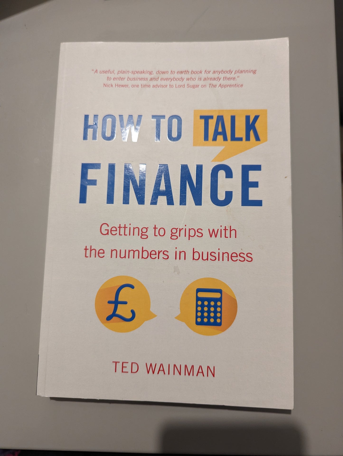 How To Talk Finance: Getting to grips with the numbers in business (Paperback) by Ted Wainman