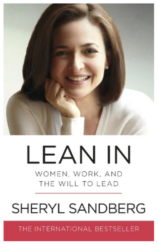 Lean In: Women, Work, and the Will to Lead (Paperback)by Sheryl Sandberg