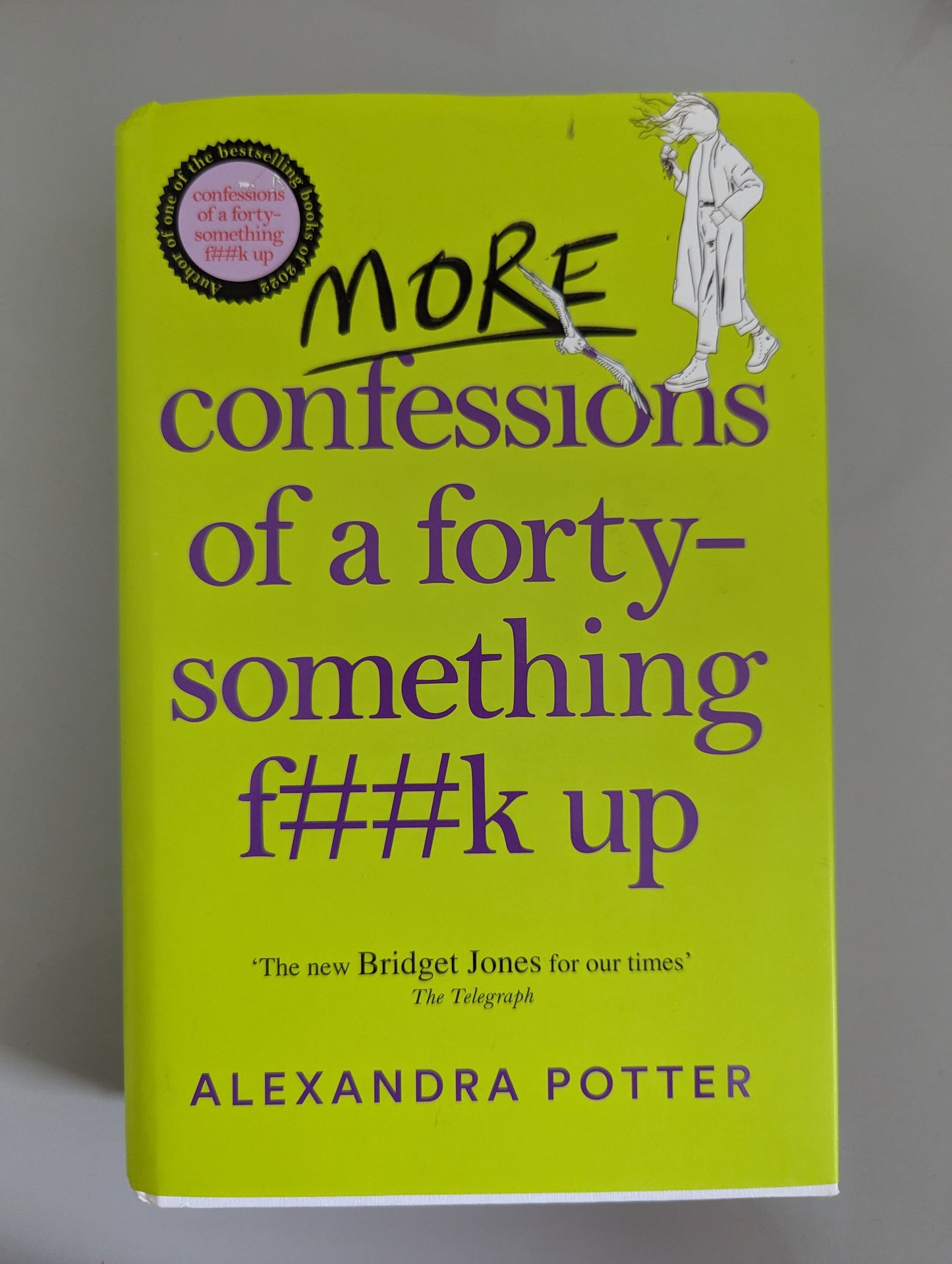 More Confessions of a Forty-Something F**k Up - Confessions (Hardback) by Alexandra Potter