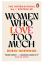 Women Who Love Too Much (Paperback) by Robin Norwood