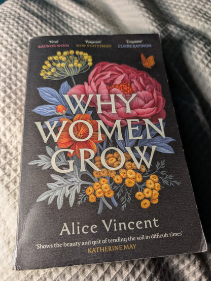 Why Women Grow: Stories of Soil, Sisterhood and Survival (Paperback) by Alice Vincent